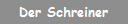 Der Schreiner